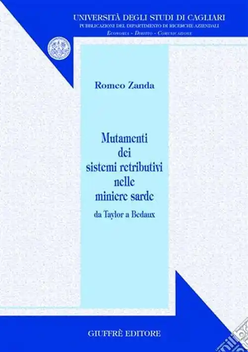 Mutamenti dei sistemi retributivi nelle miniere sarde. Da Taylor a Bedaux Offerta Speciale