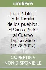 Juan Pablo II y la familia de los pueblos. El Santo Padre al Cuerpo Diplomático (1978-2002) Compra Online