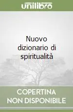 Nuovo dizionario di spiritualità Ordina Subito