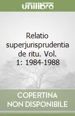 Popolare Relatio superjurisprudentia de ritu. Vol. 1 1984-1988
