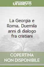 La Georgia e Roma. Duemila anni di dialogo fra cristiani Economico