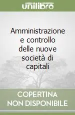 Amministrazione e controllo delle nuove società di capitali Non Perdere