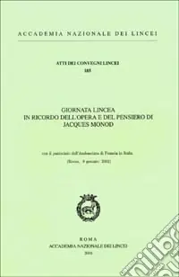 Giornata lincea in ricordo dell‘opera e del pensiero di Jacques Monod (Roma, 9 gennaio 2002) Nuova Collezione
