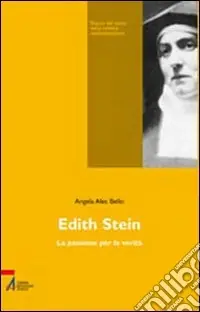 Offerta Speciale Edith Stein. La passione per la verità