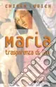Maria. Trasparenza di Dio Offerta Limitata