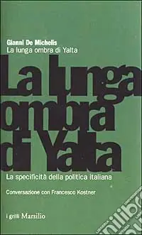 Super Prezzo La lunga ombra di Yalta. La specificità della politica italiana