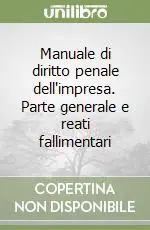 Ultima Occasione Manuale di diritto penale dell‘impresa. Parte generale e reati fallimentari