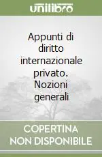 Offerta Limitata Appunti di diritto internazionale privato. Nozioni generali