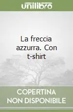 La freccia azzurra. Con t-shirt Prezzo Scontato