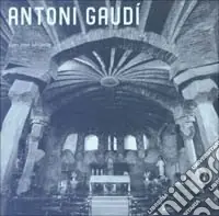 Antoni Gaudí (1852-1926). Architettura, ideologia e politica. Ediz. illustrata Offerta