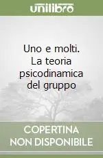 Uno e molti. La teoria psicodinamica del gruppo Nuovo Arrivo