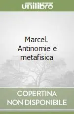 Marcel. Antinomie e metafisica Compra Adesso