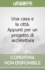 Una casa e la città. Appunti per un progetto di architettura Spedizione Espresso