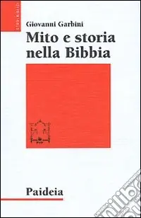 Mito e storia nella Bibbia Quantità Limitata