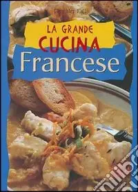 Compra Adesso La grande cucina francese