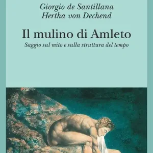 Offerta Del Giorno Il mulino di Amleto. Saggio sul mito e sulla struttura del tempo