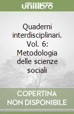 Quaderni interdisciplinari. Vol. 6 Metodologia delle scienze sociali Acquista Ora