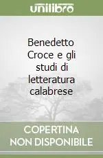 Bestseller Benedetto Croce e gli studi di letteratura calabrese