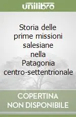 Compra Oggi Stesso Storia delle prime missioni salesiane nella Patagonia centro-settentrionale