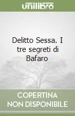 Delitto Sessa. I tre segreti di Bafaro Offerta Speciale