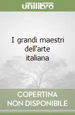 I grandi maestri dell‘arte italiana Prezzo Scontato