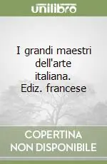 I grandi maestri dell‘arte italiana. Ediz. francese Promozione