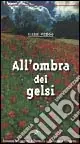 All‘ombra dei gelsi Compra Oggi Stesso