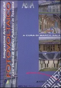 Integrazione architettonica del fotovoltaico. Casi di studio di edifici pubblici in Toscana Di Tendenza