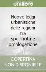 Nuove leggi urbanistiche delle regioni tra specificità e omologazione Ultima Occasione