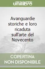 Spedito Oggi Avanguardie storiche e loro ricaduta sull‘arte del Novecento