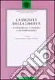 La dignità della libertà. Itinerari nel pensiero contemporaneo Scelto Dai Clienti