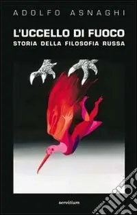 Offerta Del Giorno L‘uccello di fuoco. Storia della filosofia russa