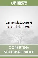 Compra Adesso La rivoluzione è solo della terra