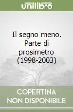 Compra Online Il segno meno. Parte di prosimetro (1998-2003)