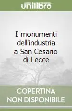 I monumenti dell‘industria a San Cesario di Lecce Super Prezzo
