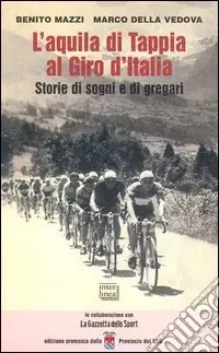 L‘aquila di Tappia al Giro d‘Italia. Storie di sogni e di gregari Compra Online
