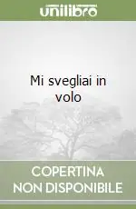 Ordina Subito Mi svegliai in volo