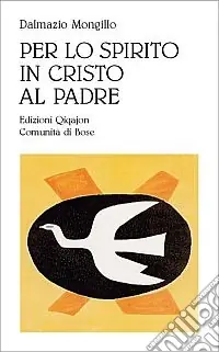 Per lo spirito in Cristo al Padre. Meditazione sulla comunione con le Persone divine Di Tendenza