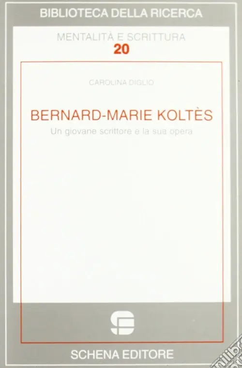 Non Perdere Bernard-Marie Koltès. Un giovane scrittore e la sua opera