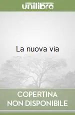 La nuova via Nuovo Arrivo