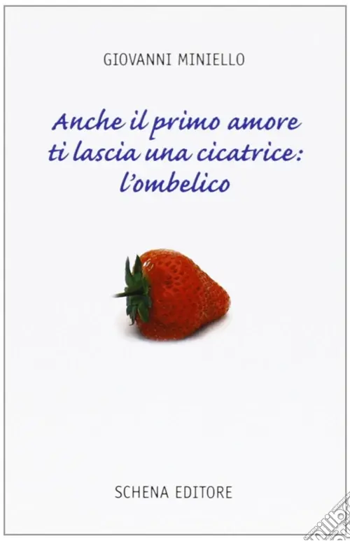 Novità Anche il primo amore ti lascia una cicatrice l‘ombelico