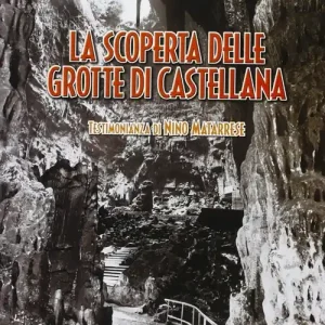 Compra Online La scoperta delle grotte di Castellana. Testimonianza di Nino Matarrese