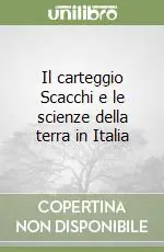 Il carteggio Scacchi e le scienze della terra in Italia Offerta Limitata