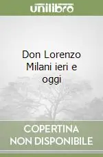 Miglior Prezzo Don Lorenzo Milani ieri e oggi