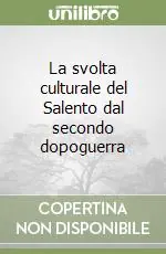 La svolta culturale del Salento dal secondo dopoguerra Popolare