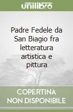 Padre Fedele da San Biagio fra letteratura artistica e pittura Must-Have