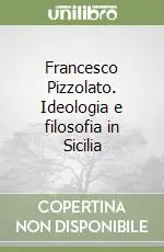 Ultima Occasione Francesco Pizzolato. Ideologia e filosofia in Sicilia