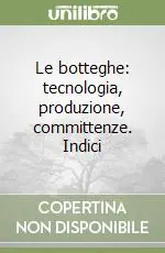 Le botteghe tecnologia, produzione, committenze. Indici Super Prezzo