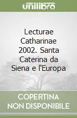 Lecturae Catharinae 2002. Santa Caterina da Siena e l‘Europa Scelto Dai Clienti