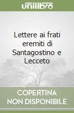 Lettere ai frati eremiti di Santagostino e Lecceto Economico